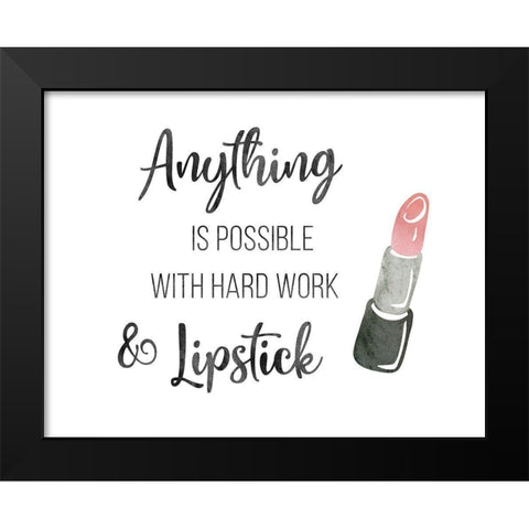 Hard Work and Lipstick Black Modern Wood Framed Art Print by CAD Designs