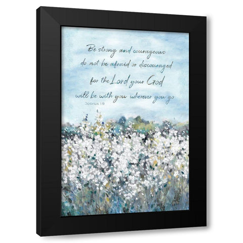 Be Strong Flower Field Black Modern Wood Framed Art Print by Robinson, Carol