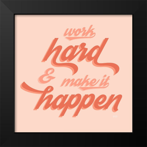 Make it Happen Black Modern Wood Framed Art Print by Carpentieri, Natalie