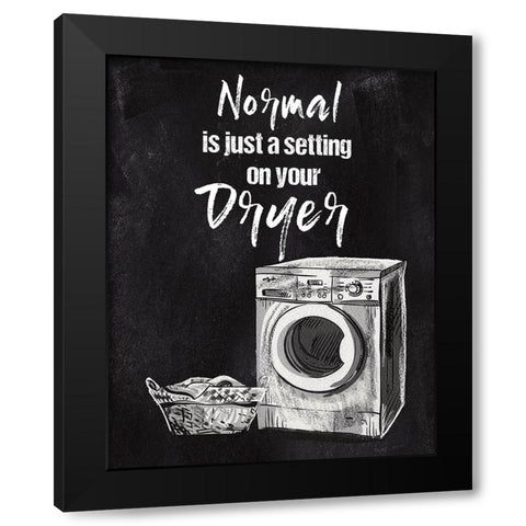 Normal Is Just a Setting Black Modern Wood Framed Art Print by Knutsen, Conrad