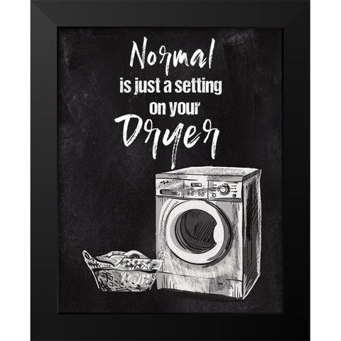 Normal Is Just a Setting Black Modern Wood Framed Art Print by Knutsen, Conrad