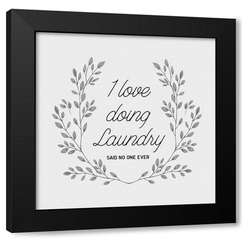 I Love Doing Laundry Black Modern Wood Framed Art Print by CAD Designs