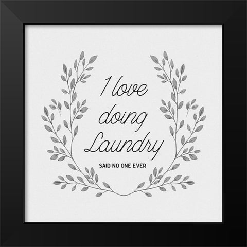 I Love Doing Laundry Black Modern Wood Framed Art Print by CAD Designs