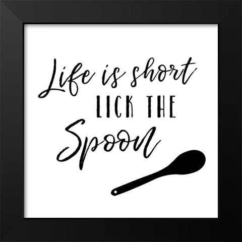 Life is Short Black Modern Wood Framed Art Print by Murray, Amanda