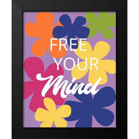 Free Your Mind Black Modern Wood Framed Art Print by Santiago, Daniela