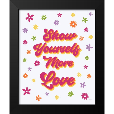 Show Yourself More Love Black Modern Wood Framed Art Print by Carpentieri, Natalie