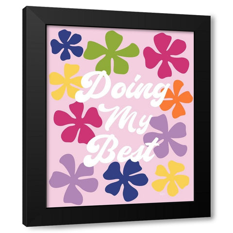 Doing My Best Black Modern Wood Framed Art Print by Carpentieri, Natalie