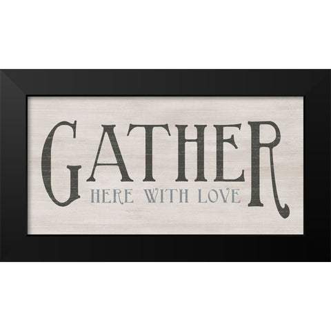 Gather With Love Black Modern Wood Framed Art Print by CAD Designs
