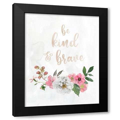 Be Kind and Brave Black Modern Wood Framed Art Print with Double Matting by Robinson, Carol