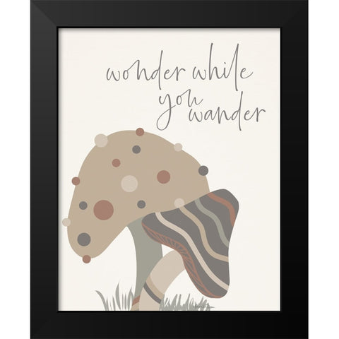 Wonder While You Wander Black Modern Wood Framed Art Print by Santiago, Daniela