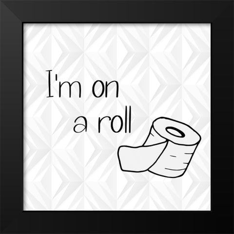 Im on a Roll Geo Black Modern Wood Framed Art Print by Jill, Susan