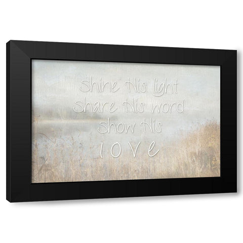 Shine His Light Black Modern Wood Framed Art Print with Double Matting by Weisz, Irene