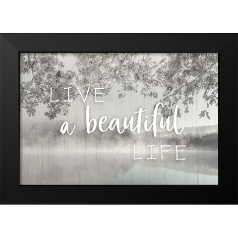 Live a Beautiful Life Black Modern Wood Framed Art Print by Delimont, Danita