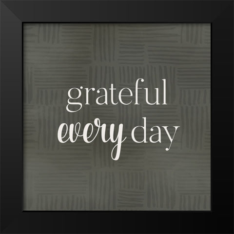 Grateful Every Day Black Modern Wood Framed Art Print by Designs, CAD