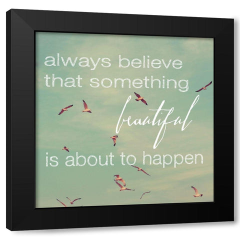 Always Believe  Black Modern Wood Framed Art Print with Double Matting by Bock, Alicia