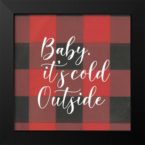 Baby, Its Cold Outside I  Black Modern Wood Framed Art Print by PI Studio