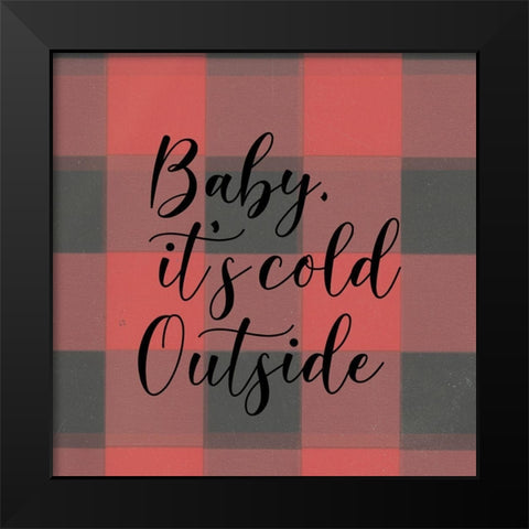 Baby, Its Cold Outside III  Black Modern Wood Framed Art Print by PI Studio