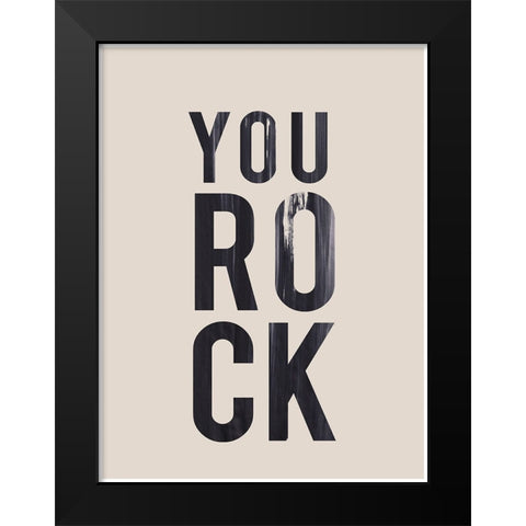 You Rock  Black Modern Wood Framed Art Print by Hogan, Aoibhne