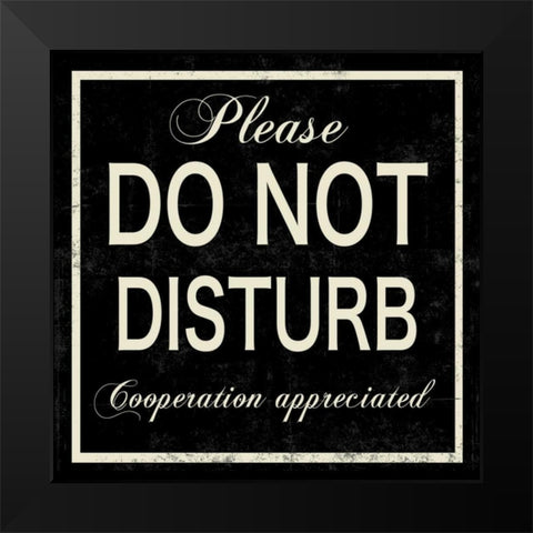 Do Not Disturb Black Modern Wood Framed Art Print by PI Studio