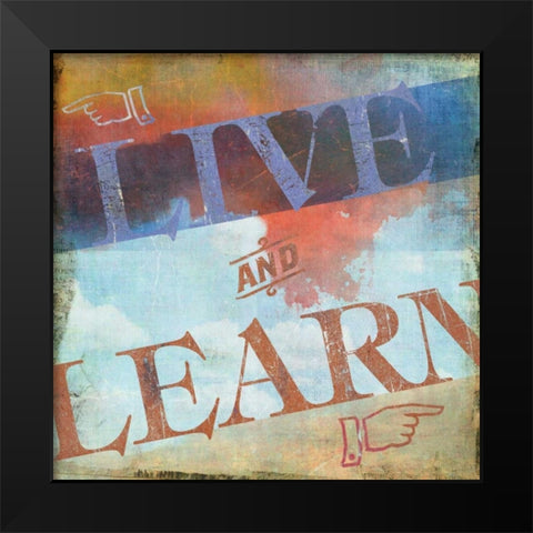 Live and Learn Black Modern Wood Framed Art Print by PI Studio