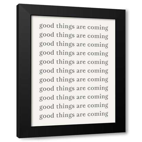 Good Things are Coming  Black Modern Wood Framed Art Print with Double Matting by PI Studio