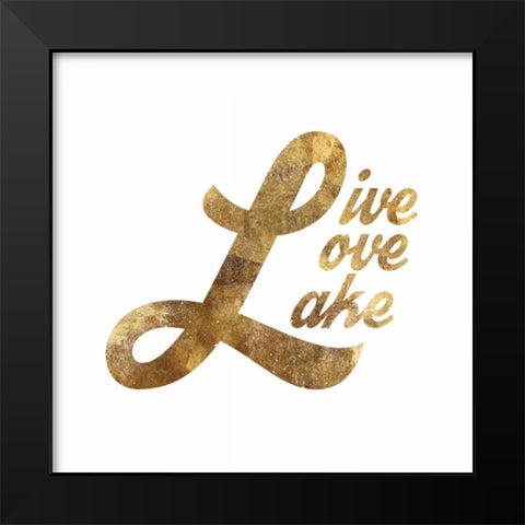 Live Love Lake - Su Black Modern Wood Framed Art Print by PI Studio