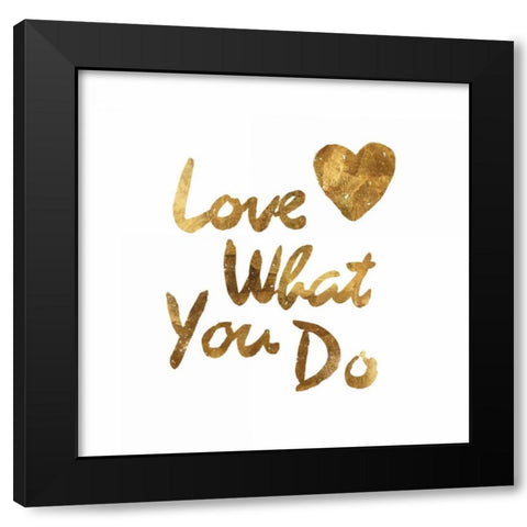 Love What you Do Heart Black Modern Wood Framed Art Print with Double Matting by PI Studio