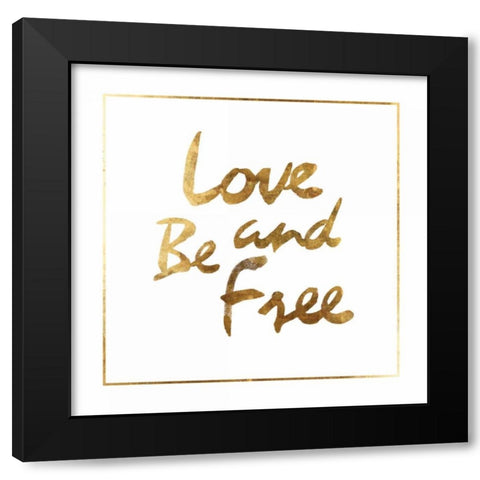 Love and Be Free Black Modern Wood Framed Art Print by PI Studio