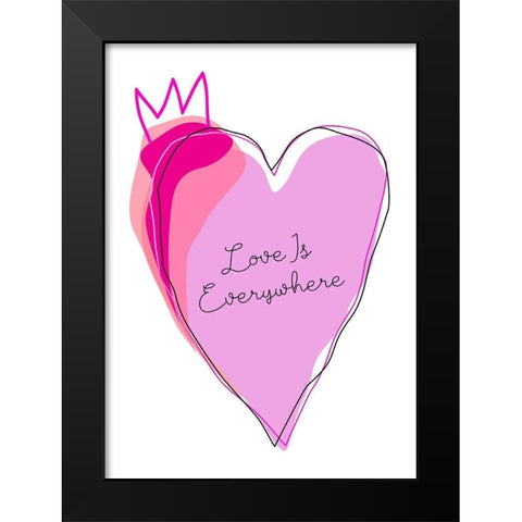 Love is Everywhere Black Modern Wood Framed Art Print by Ayse