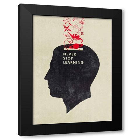 Never Stop Learning Black Modern Wood Framed Art Print by Beer, Hannes