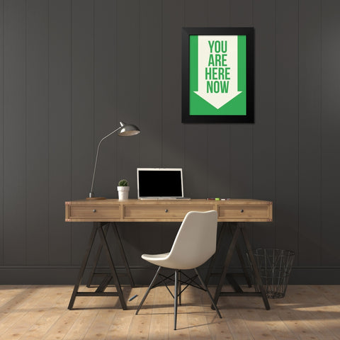 You Are Here Now Black Modern Wood Framed Art Print by GraphINC