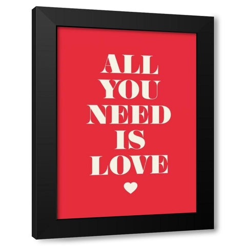 All You Need Is Love Black Modern Wood Framed Art Print by GraphINC