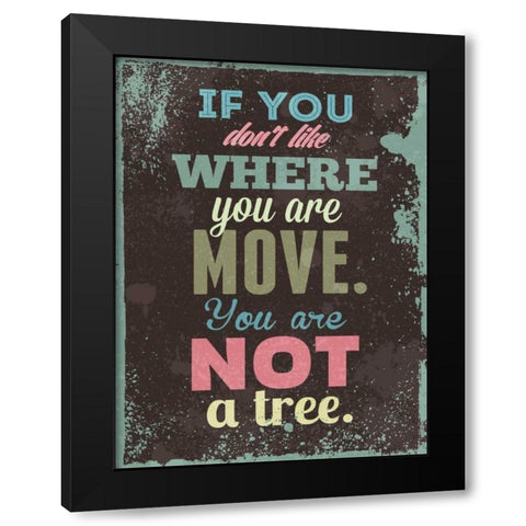 If You Donaâ‚¬â„¢t Like Black Modern Wood Framed Art Print by GraphINC