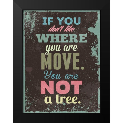 If You Donaâ‚¬â„¢t Like Black Modern Wood Framed Art Print by GraphINC