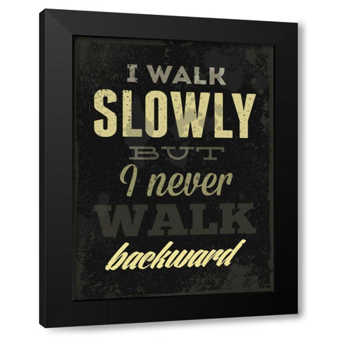 I Walk Slowly Black Modern Wood Framed Art Print with Double Matting by GraphINC