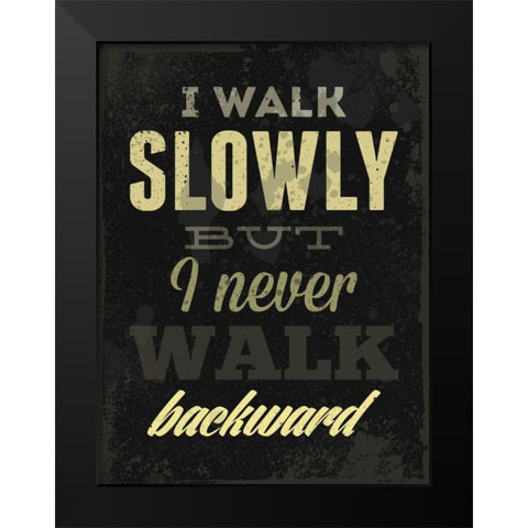 I Walk Slowly Black Modern Wood Framed Art Print by GraphINC