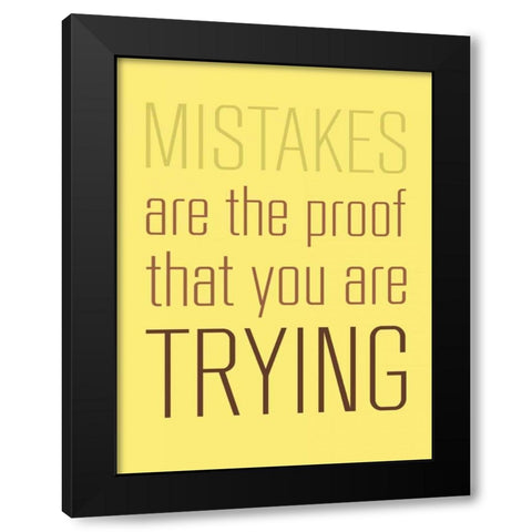 Mistakes Are the proof Black Modern Wood Framed Art Print with Double Matting by GraphINC