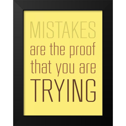 Mistakes Are the proof Black Modern Wood Framed Art Print by GraphINC