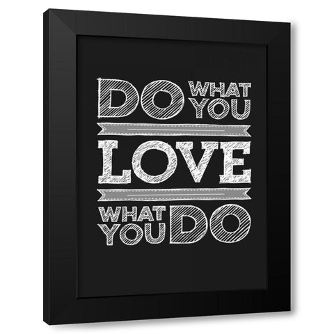 Do What You Love Black Modern Wood Framed Art Print with Double Matting by GraphINC