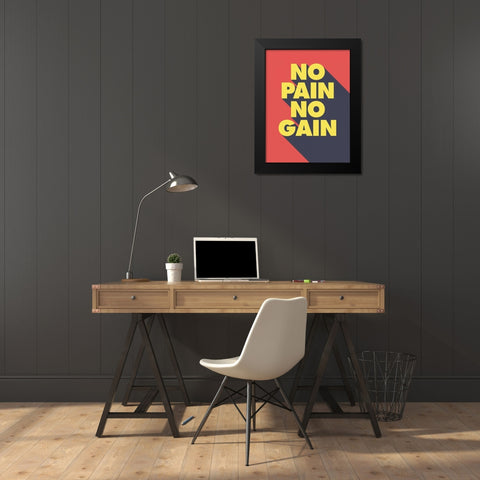 No Pain No Gain Black Modern Wood Framed Art Print by GraphINC