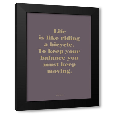 Life is Like Black Modern Wood Framed Art Print by Design Fabrikken