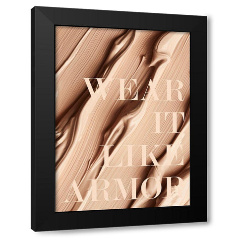 Wear it like Armor Black Modern Wood Framed Art Print by Design Fabrikken