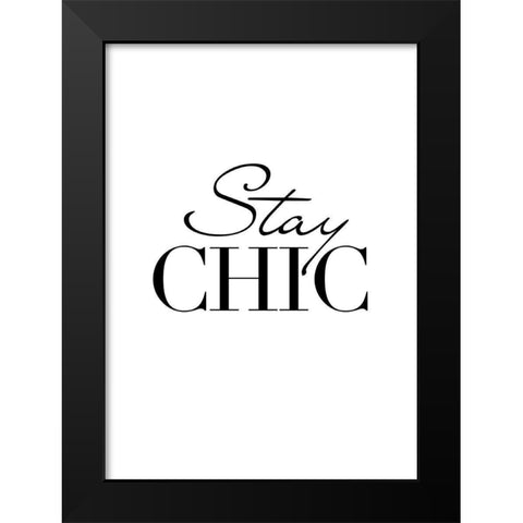 Stay Chic Black Modern Wood Framed Art Print by Design Fabrikken