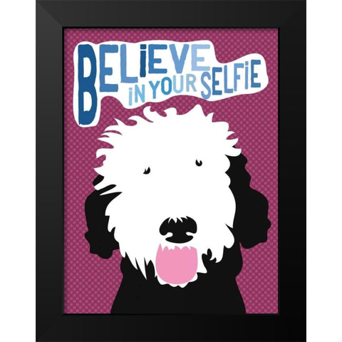 Believe in Your Selfie Black Modern Wood Framed Art Print by Oliphant, Ginger