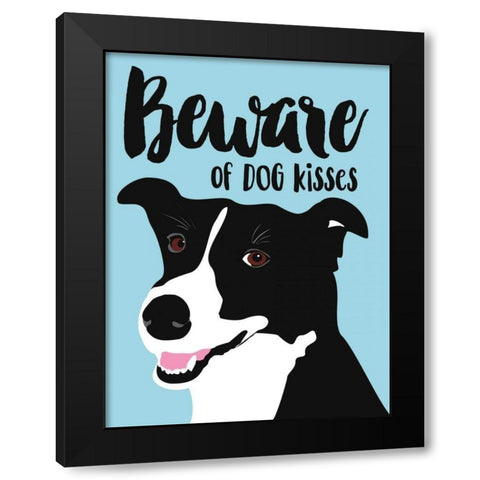 Beware of Dog Kisses Black Modern Wood Framed Art Print with Double Matting by Oliphant, Ginger