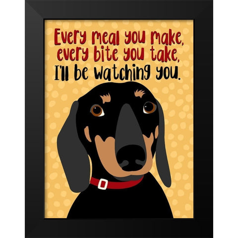 Dachshund Every Meal You Make Black Modern Wood Framed Art Print by Oliphant, Ginger