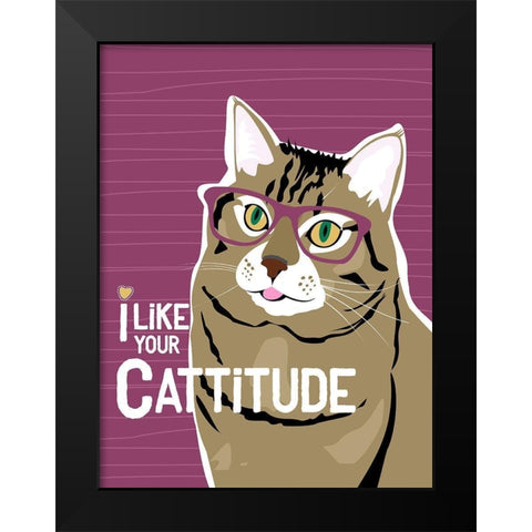 I Like Your Cattitude Black Modern Wood Framed Art Print by Oliphant, Ginger