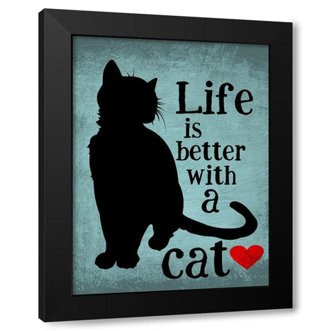 Life is Better with a Cat Black Modern Wood Framed Art Print by Oliphant, Ginger