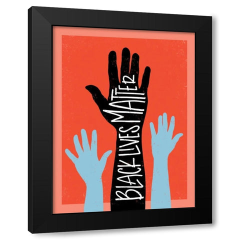 Black Lives Matter - Hands Black Modern Wood Framed Art Print by Rasmussen, Emily