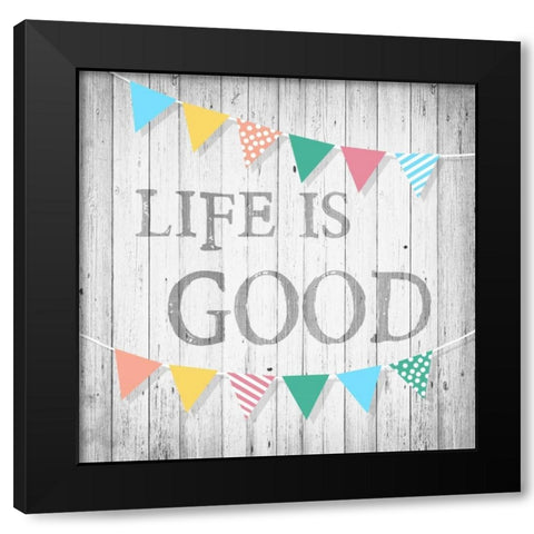 Life is Good Black Modern Wood Framed Art Print with Double Matting by Soave, Alicia